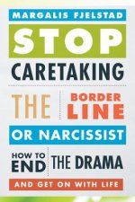Könyv Stop Caretaking the Borderline or Narcissist Margalis Fjelstad