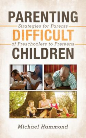 Книга Parenting Difficult Children Michael Hammond