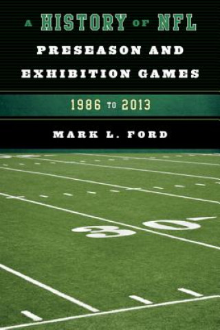 Książka History of NFL Preseason and Exhibition Games Mark L. Ford