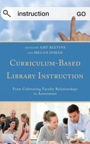 Kniha Curriculum-Based Library Instruction Amy Blevins