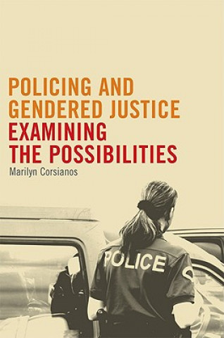 Kniha Policing and Gendered Justice Marilyn Corsianos