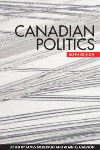Carte Canadian Politics, Sixth Edition James Bickerton
