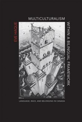 Książka Multiculturalism Within a Bilingual Framework Eve Haque