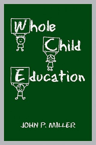 Libro Whole Child Education John P. Miller