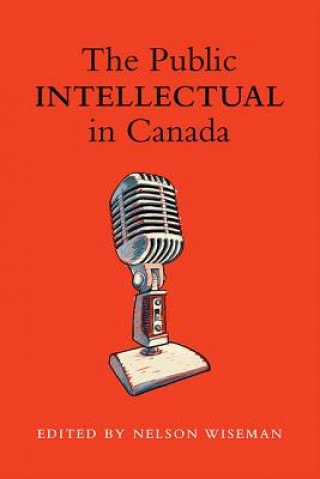 Kniha Public intellectual in Canada Nelson Wiseman