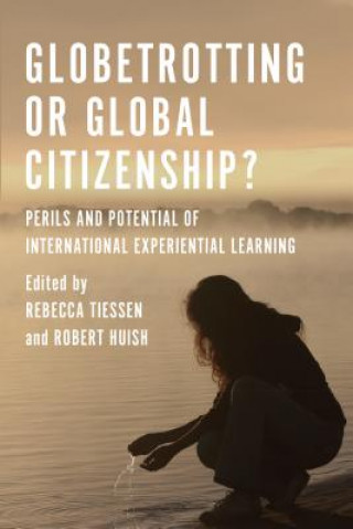 Kniha Globetrotting or Global Citizenship? Rebecca Tiessen