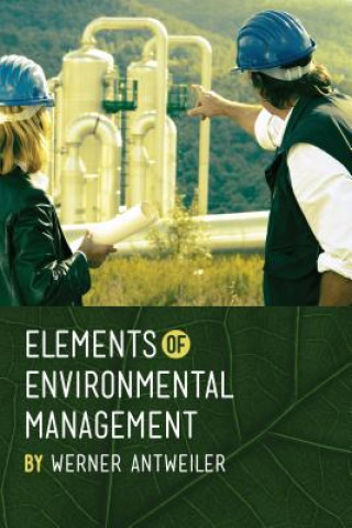 Книга Elements of Environmental Management Werner Antweiler