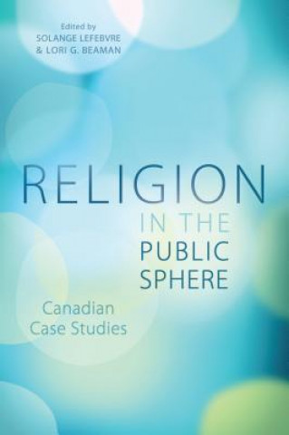 Knjiga Religion in the Public Sphere Solange Lefebvre