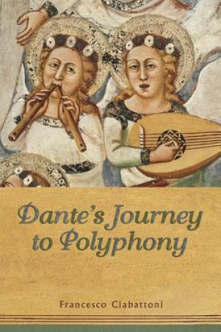 Книга Dante's Journey to Polyphony Francesco Ciabattoni