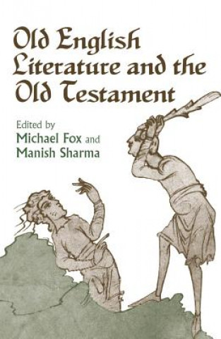 Könyv Old English Literature and the Old Testament Michael Fox