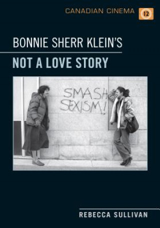 Kniha Bonnie Sherr Klein's 'Not a Love Story' Rebecca Sullivan