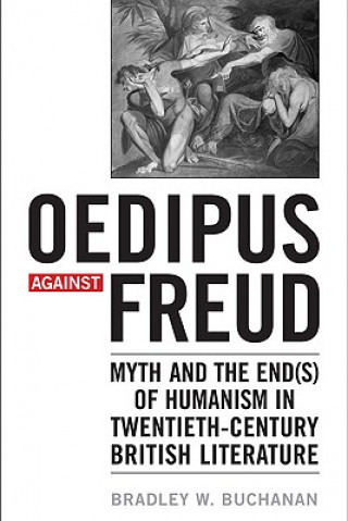 Kniha Oedipus against Freud Bradley W. Buchanan