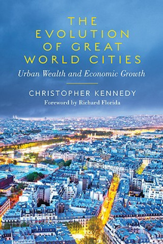 Kniha Evolution of Great World Cities Christopher Kennedy