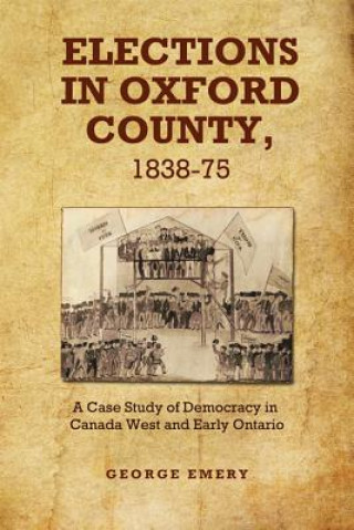 Carte Elections in Oxford County, 1837-1875 George Emery