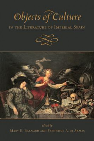 Livre Objects of Culture in the Literature of Imperial Spain Mary Barnard