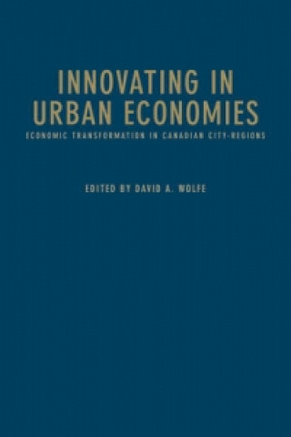 Kniha Innovating in Urban Economies David A. Wolfe