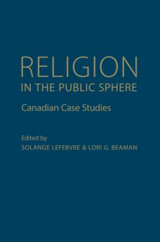 Knjiga Religion in the Public Sphere Solange Lefebvre