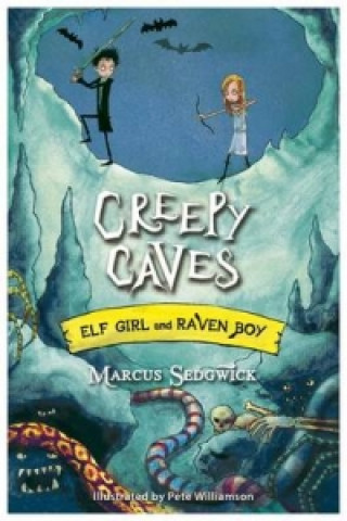 Carte Elf Girl and Raven Boy: Creepy Caves Marcus Sedgwick