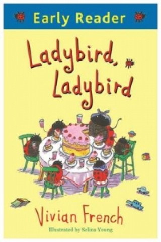 Kniha Early Reader: Ladybird, Ladybird Vivian French
