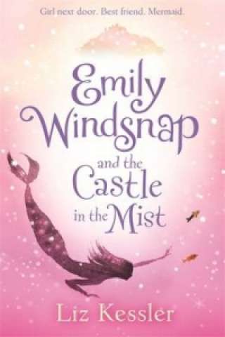 Könyv Emily Windsnap and the Castle in the Mist Liz Kessler