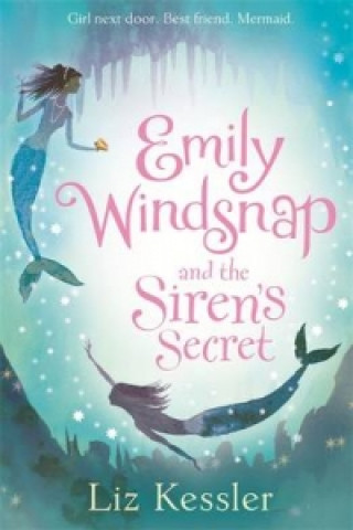 Könyv Emily Windsnap and the Siren's Secret Liz Kessler