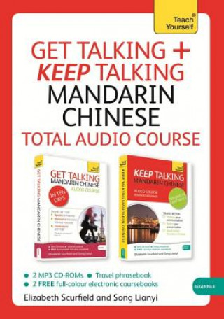 Hanganyagok Get Talking and Keep Talking Mandarin Chinese Total Audio Course Elizabeth Scurfield