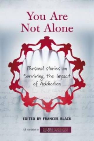 Carte You Are Not Alone: Personal Stories on Surviving the Impact of Addiction Frances Black