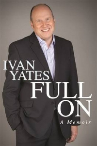 Könyv Full On Ivan Yates