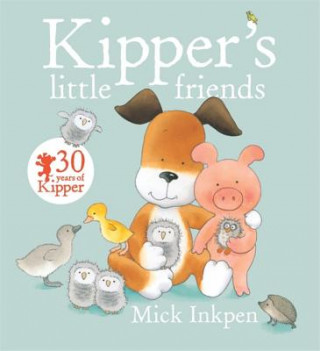 Kniha Kipper's Little Friends Mick Inkpen