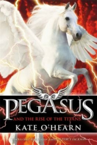 Könyv Pegasus and the Rise of the Titans Kate O'Hearn