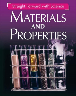 Kniha Straight Forward with Science: Materials and Properties Franklin Watts