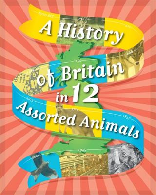 Kniha A History of Britain in 12... Assorted Animals Paul Rockett