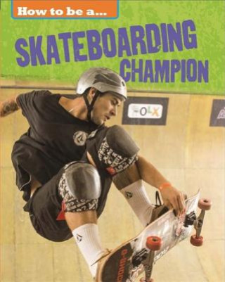 Book How to be a... Skateboarding Champion Franklin Watts