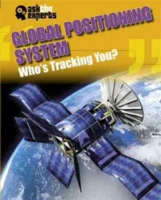 Książka Ask the Experts: Global Positioning System: Who's Tracking You? Leon Gray