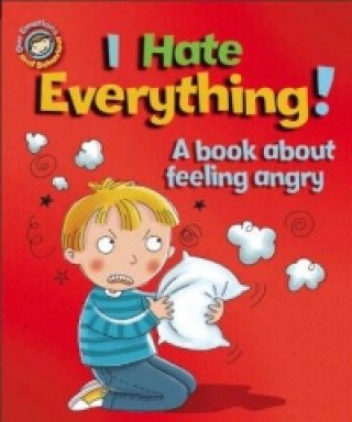 Carte Our Emotions and Behaviour: I Hate Everything!: A book about feeling angry Sue Graves