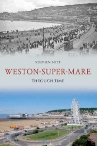 Carte Weston-Super-Mare Through Time Stephen Butt