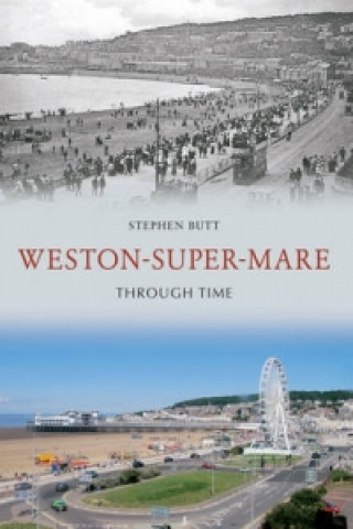 Książka Weston-Super-Mare Through Time Stephen Butt