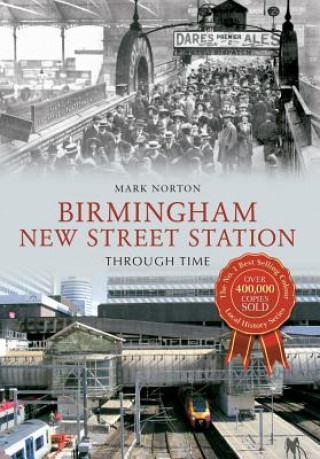 Book Birmingham New Street Station Through Time Mark Norton