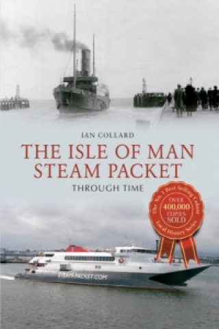 Kniha Isle of Man Steam Packet Through Time Ian Collard