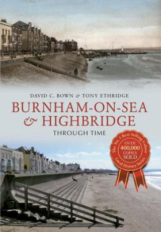 Βιβλίο Burnham-on-Sea & Highbridge Through Time David C. Bown