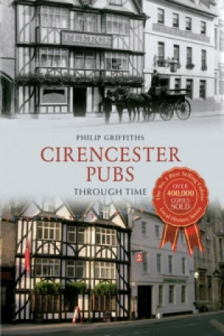 Knjiga Cirencester Pubs Through Time Philip Griffiths