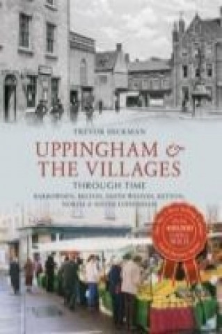 Carte Uppingham & the Villages Through Time Trevor Hickman
