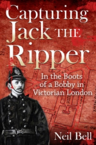 Книга Capturing Jack The Ripper Neil Bell