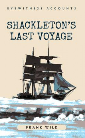 Książka Eyewitness Accounts Shackleton's Last Voyage Frank Wild