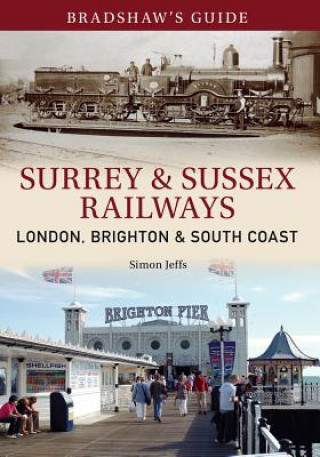 Carte Bradshaw's Guide Surrey & Sussex Railways Simon Jeffs