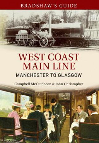Kniha Bradshaw's Guide West Coast Main Line Manchester to Glasgow John Christopher