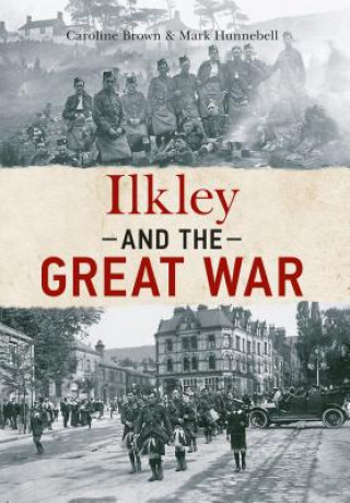 Книга Ilkley and The Great War Caroline Brown