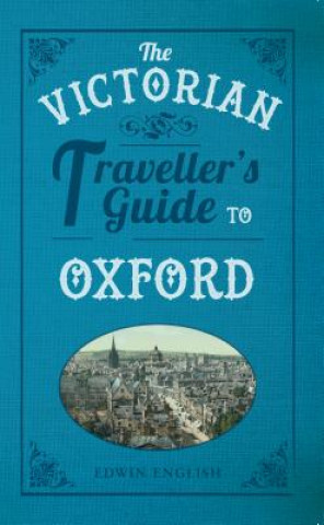 Kniha Victorian Traveller's Guide to Oxford Edwin English