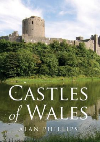 Könyv Castles of Wales Alan Philips