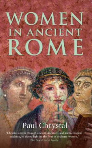 Carte Women in Ancient Rome Paul Chrystal